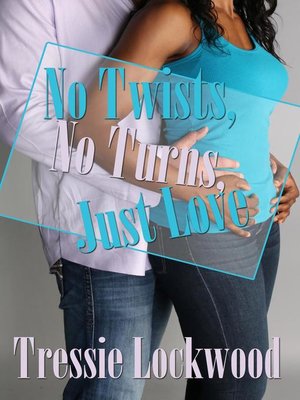 cover image of No Twists, No Turns, Just Love